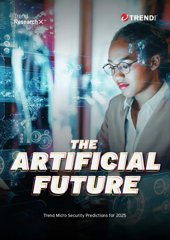 Download The Artificial Future: Trend Micro Security Predictions for 2025