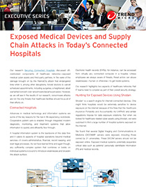 Executive Series: Exposed Medical Devices and Supply Chain Attacks in Today's Connected Hospitals