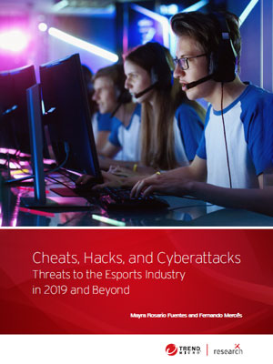 Cheats, Hacks, and Cyberattacks: Threats to the Esports Industry in 2019 and Beyond