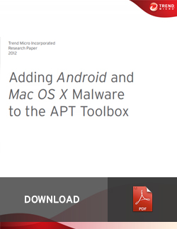 Adding Android and Mac OS X Malware to the APT Toolbox